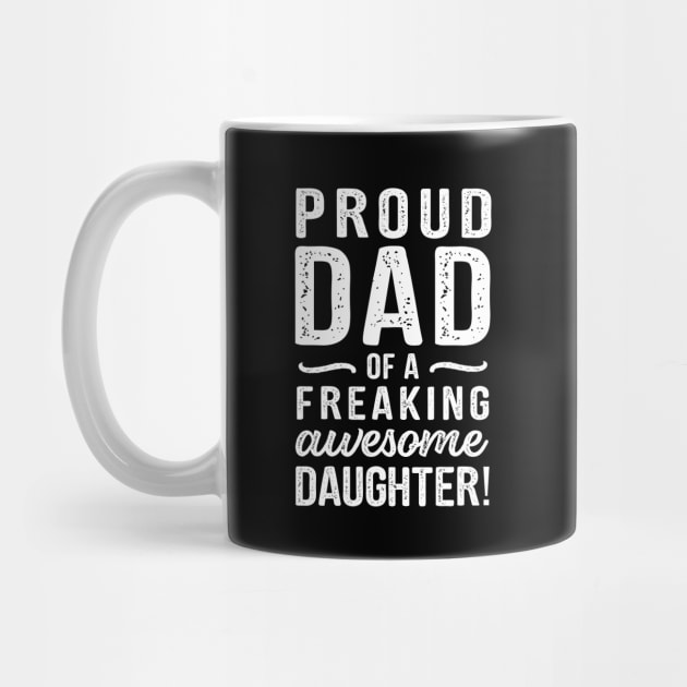 Dad Quote Proud Dad Of A Freaking Awesome Daughter by stonefruit